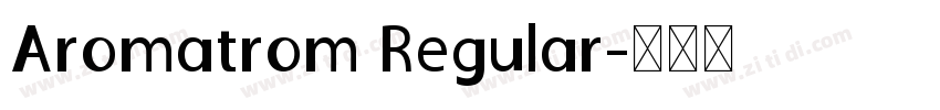 Aromatrom Regular字体转换